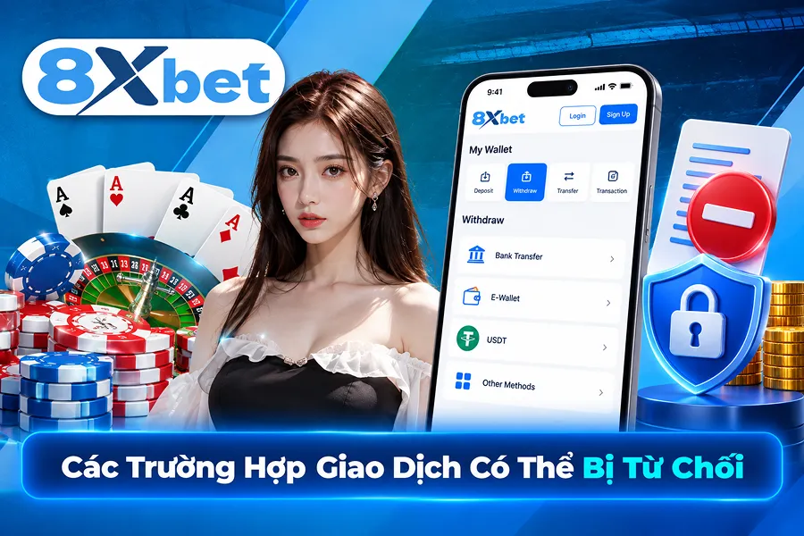Các Trường Hợp Giao Dịch Có Thể Bị Từ Chối